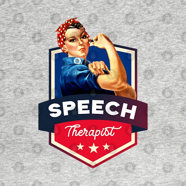 Speech Therapist  - Rosie the Riveter - Faux Badge Design by best-vibes-only